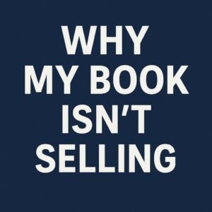 Why My Book Isn’t Selling